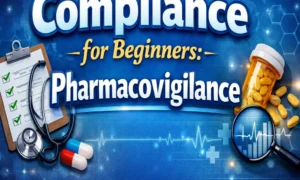 set as featured image for the article written about compliance handling for beginners in pharmacovigilance